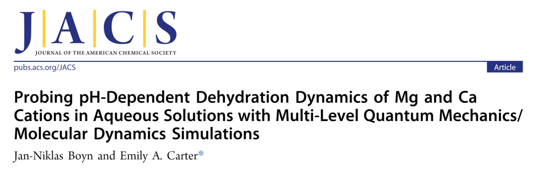 【純計(jì)算】JACS：用多級(jí)量子力學(xué)/分子動(dòng)力學(xué)模擬探討水溶液中Mg和Ca離子的pH依賴脫水動(dòng)力學(xué)